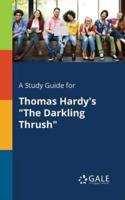 A Study Guide for Thomas Hardy's "The Darkling Thrush"