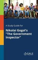A Study Guide for Nikolai Gogol's "The Government Inspector"