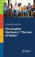 A Study Guide for Christopher Marlowe's "The Jew of Malta"