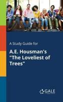A Study Guide for A.E. Housman's "The Loveliest of Trees"