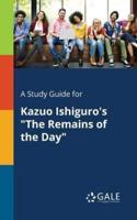 A Study Guide for Kazuo Ishiguro's "The Remains of the Day"