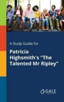 A Study Guide for Patricia Highsmith's "The Talented Mr Ripley"