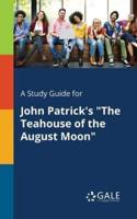 A Study Guide for John Patrick's "The Teahouse of the August Moon"