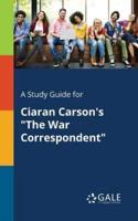 A Study Guide for Ciaran Carson's "The War Correspondent"