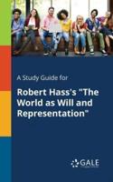 A Study Guide for Robert Hass's "The World as Will and Representation"