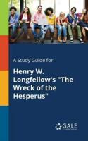 A Study Guide for Henry W. Longfellow's "The Wreck of the Hesperus"