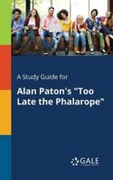 A Study Guide for Alan Paton's "Too Late the Phalarope"