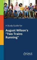 A Study Guide for August Wilson's "Two Trains Running"