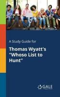 A Study Guide for Thomas Wyatt's "Whoso List to Hunt"