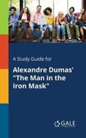 A Study Guide for Alexandre Dumas' "The Man in the Iron Mask"