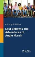 A Study Guide for Saul Bellow's The Adventures of Augie March