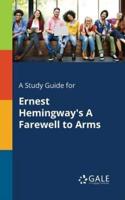 A Study Guide for Ernest Hemingway's A Farewell to Arms