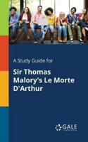 A Study Guide for Sir Thomas Malory's Le Morte D'Arthur