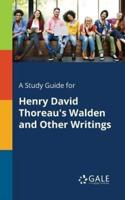 A Study Guide for Henry David Thoreau's Walden and Other Writings