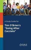 A Study Guide for Tim O'Brien's "Going After Cacciato"