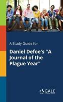 A Study Guide for Daniel Defoe's "A Journal of the Plague Year"