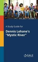 A Study Guide for Dennis Lehane's "Mystic River"