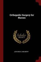 Orthopedic Surgery for Nurses