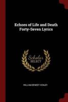 Echoes of Life and Death Forty-Seven Lyrics