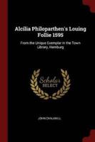 Alcilia Philoparthen's Louing Follie 1595