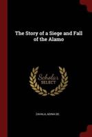 The Story of a Siege and Fall of the Alamo