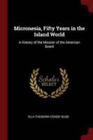Micronesia, Fifty Years in the Island World