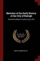 Sketches of the Early History of the City of Raleigh
