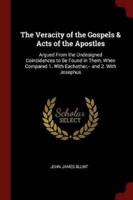 The Veracity of the Gospels & Acts of the Apostles