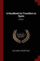 A Handbook for Travellers in Spain; Volume 1