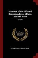 Memoirs of the Life and Correspondence of Mrs. Hannah More; Volume 1