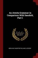 An Avesta Grammar in Comparison With Sanskrit, Part 1