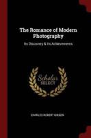 The Romance of Modern Photography