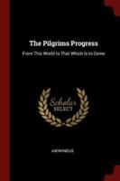 The Pilgrims Progress