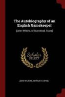 The Autobiography of an English Gamekeeper