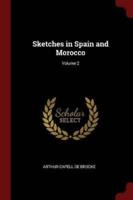 Sketches in Spain and Morocco; Volume 2