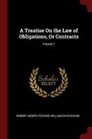 A Treatise On the Law of Obligations, Or Contracts; Volume 1