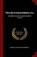 The Life of David Roberts, R.A.