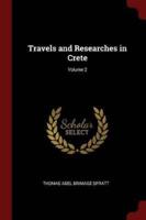 Travels and Researches in Crete; Volume 2