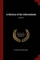 A History of the Adirondacks; Volume 2
