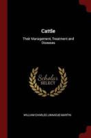 Cattle: Their Management, Treatment and Diseases