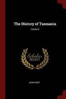 The History of Tasmania; Volume 2