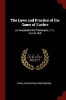 The Laws and Practice of the Game of Euchre