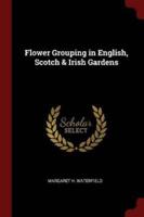 Flower Grouping in English, Scotch & Irish Gardens