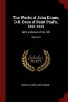 The Works of John Donne, D.D. Dean of Saint Paul's, 1621-1631