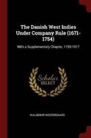 The Danish West Indies Under Company Rule (1671-1754)