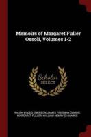 Memoirs of Margaret Fuller Ossoli, Volumes 1-2