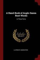 A Hand-Book of Anglo-Saxon Root-Words