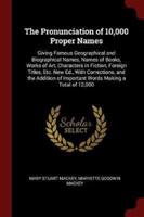 The Pronunciation of 10,000 Proper Names