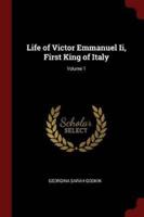 Life of Victor Emmanuel II, First King of Italy; Volume 1