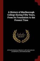 A History of Marlborough College During Fifty Years, from Its Foundation to the Present Time